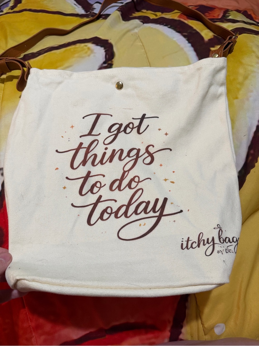 Itchy Bag Cream Canvas Crossbody Tote - "I Got Things To Do Today"